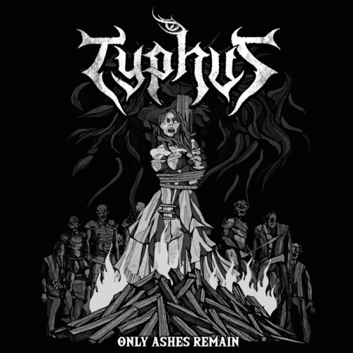 Typhus (GRC) : Only Ashes Remain